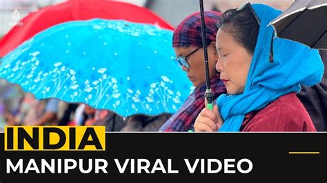 Outrage in India over video of Manipur women。